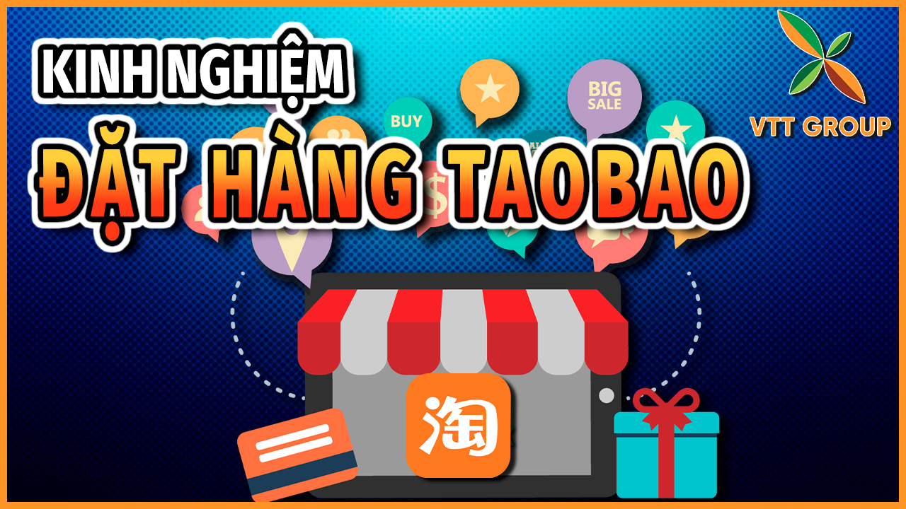 Kinh nghiệm đặt hàng trên Taobao chi tiết nhất 2022 